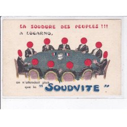 PUBLICITE : La soudure des peuples à Locarno (la Soudite) établissement Hippolyte Goupil à Levallois (Neuilly)