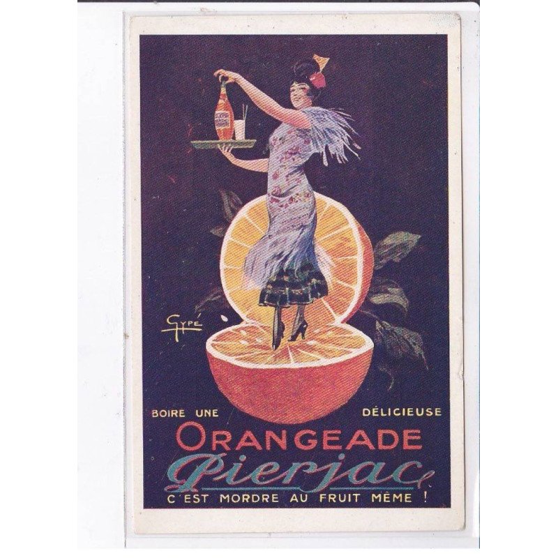 PUBLICITE : orangeade PIERJAC illustrée par GYPE - très bon état