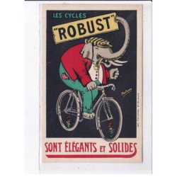 PUBLICITE : Les cycles Robust sont élégants et solides (élephant - vélo) illustrée par Fritayre - très bon état