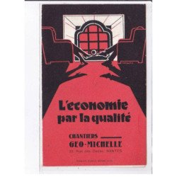 PUBLICITE : L'économie par la qualité - chantiers Géo Michelle à NANTES (illustrée par Kossuth) - très bon état