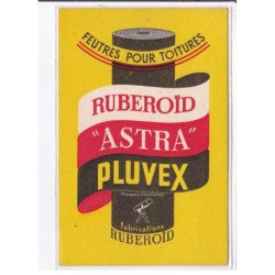 PUBLICITE : RUBEROIDE ASTRA PLUVEX - feutres pour toitures - très bon état