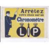 PUBLICITE : "arretez votre choix sur un chronometre LIP" - horlogerie - police - très bon état