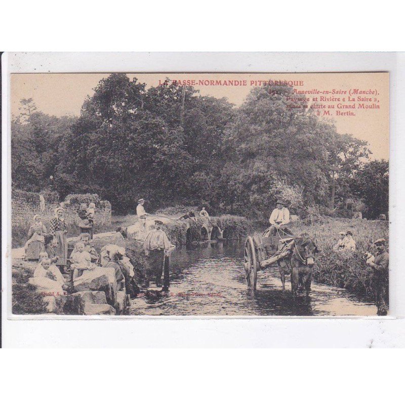 ANNEVILLE-en-SAIRE: traverse et rivière, grand moulin, attelage - très bon état