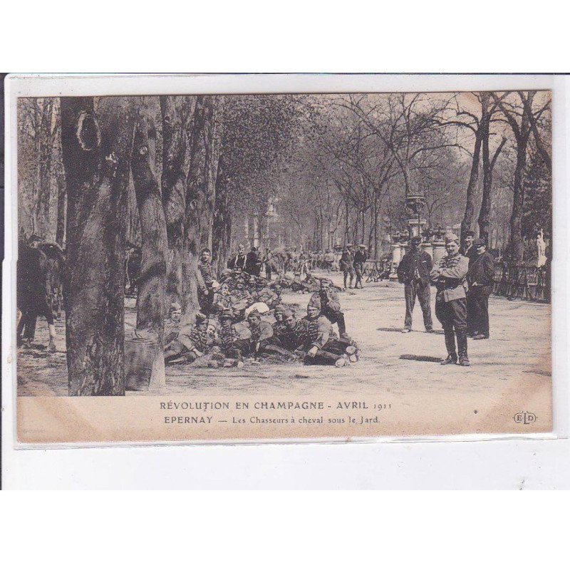 EPERNAY: les chasseurs à cheval sous le jard, révolution en champagne avril 1911 - très bon état