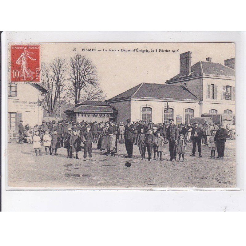 FISMES: la gare, départ d'émigrés, le 3 février 1915 - très bon état