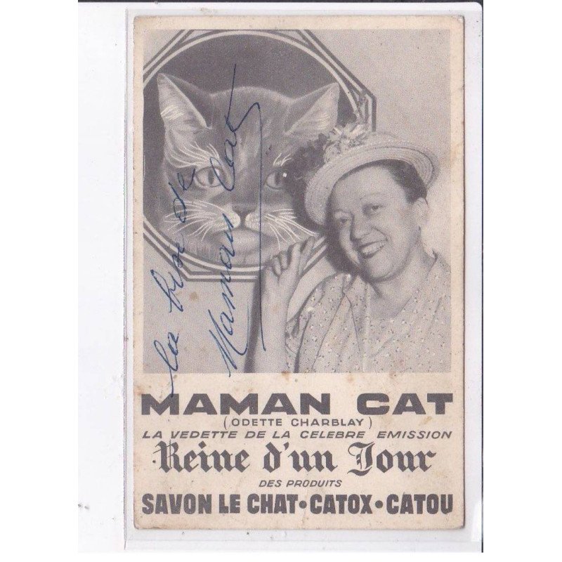 PUBLICITE : Maman CAT (Odette Charlay) - reine d'un jour - savon le chat (autographe)- bon état