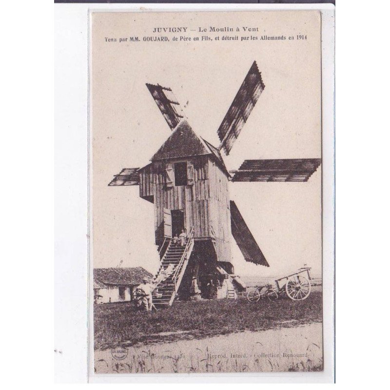 JUVIGNY: le moulin à vent, tenu par MM. Goujard de père en fils, détruit par allemands en 1914 - très bon état