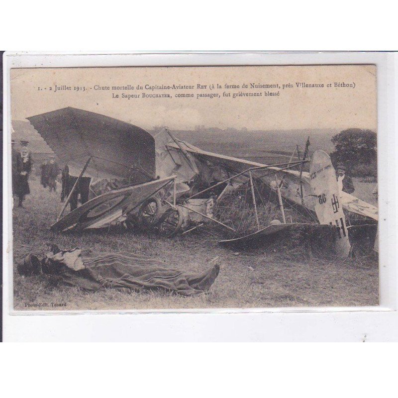 NUISEMENT: 1913 chute mortelle du capitaine-aviateur Rey à la ferme, Bouchayer blessé - état