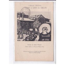 PUBLICITE : "Chose et gens des Halles" dessin de André Warnod - Charles Fegdal (autographe) - très bon état