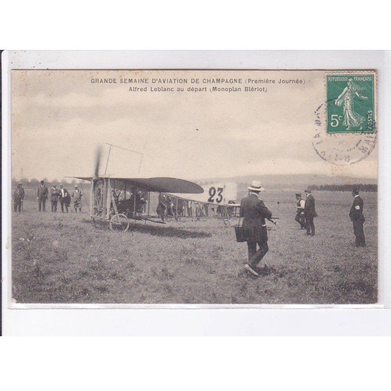 MARNE: grande semaine d'aviation de champagne alfred leblanc au départ monoplan blériot - état MARNE: grande semaine d'aviation de champagne alfred leblanc au départ monoplan blériot - état