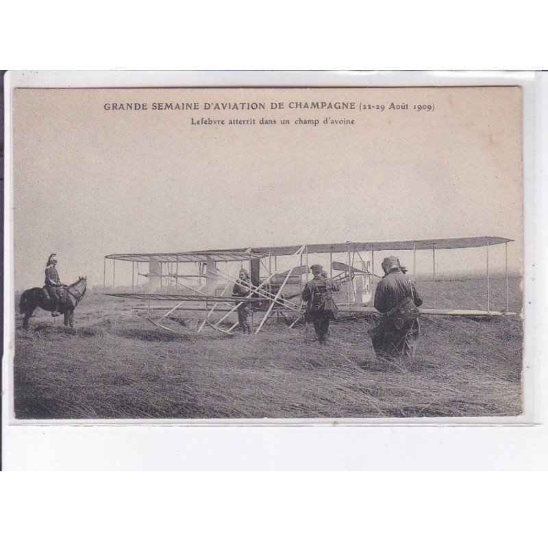 MARNE: grande semaine d'aviation de champagne 1909 lefebvre atterit dans un champs d'avoine - très bon état