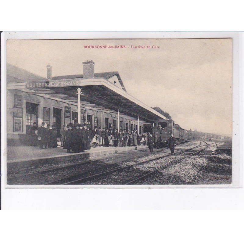 BOURBONNE-les-BAINS: l'arrivée en gare - très bon état