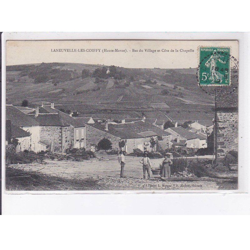 LANEUVELLE-les-COIFFY: bas du village et côte de la chapelle - état