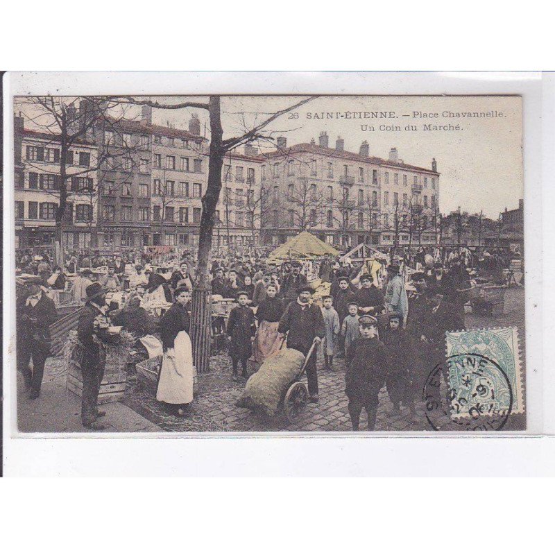 SAINT-ETIENNE: place chavannelle, un coin du marché - très bon état