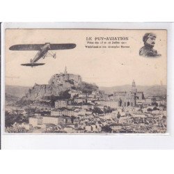 LE PUY-en-VELAY: fêtes des 15 et 16 juillet 1911, védrines et son monoplan morane - très bon état