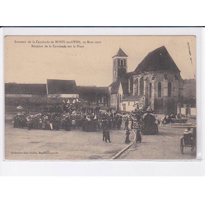 BUSSY-en-OTHE: souvenir de la cavalcade 19 mars 1912, réunion de la cavalcade sur la place - très bon état