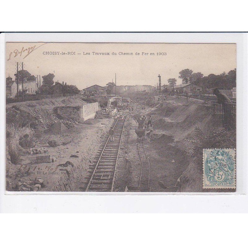 CHOISY-le-ROI: les travaux du chemin de fer en 1903 - très bon état