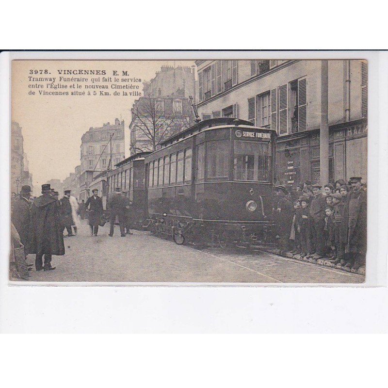 VINCENNES: tramway funéraire qui fait le service entre l'église et le nouveau cimetière - état