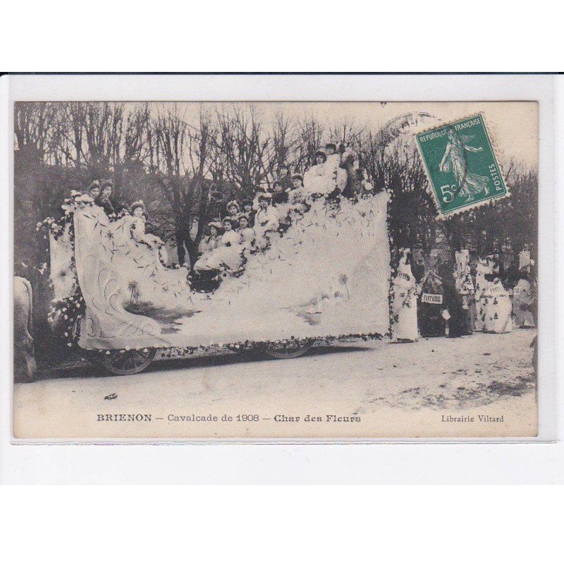 BRIENON: cavalcade de 1908, char des fleurs - très bon état