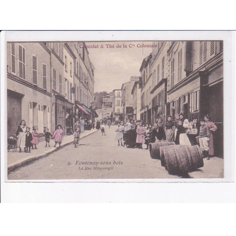 FONTENAY-sous-BOIS: la rue mauconseil, chocolat et thé de la Cie coloniale - état (recollée)