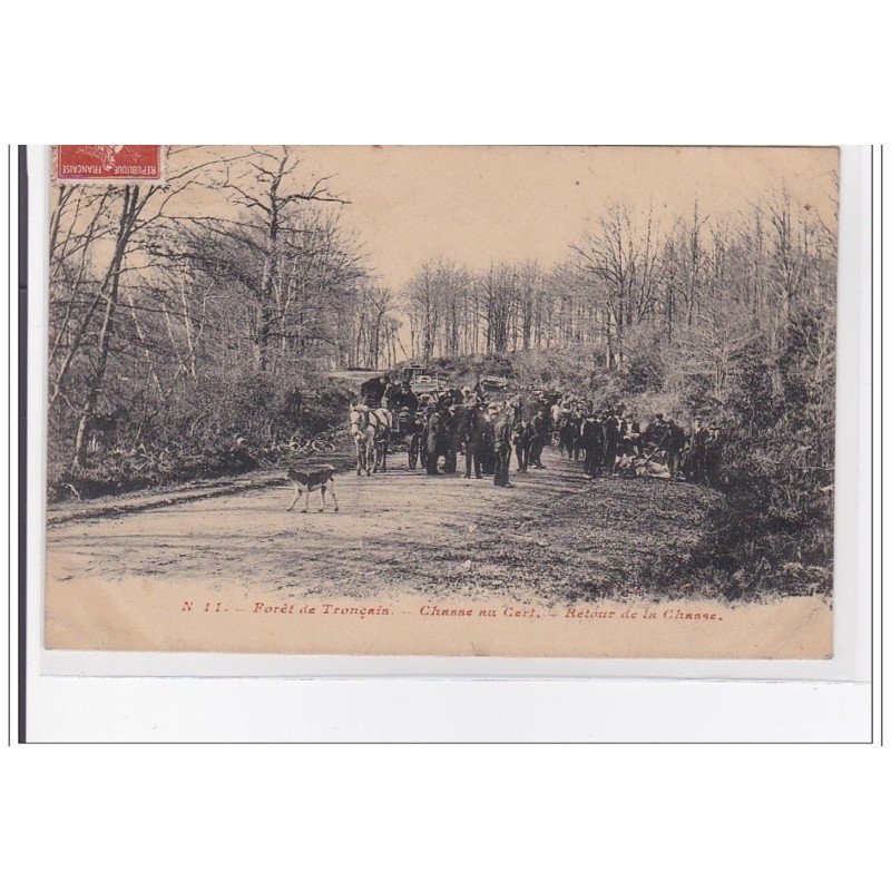 FRANCE : TRONCAIS : foret, chasse au cerf, retour de la chasse - tres bon etat