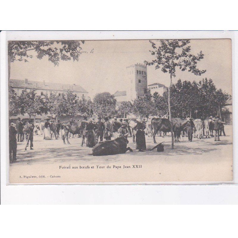 CAHORS: foirail aux boeufs et tour du pape jean XXII - très bon état
