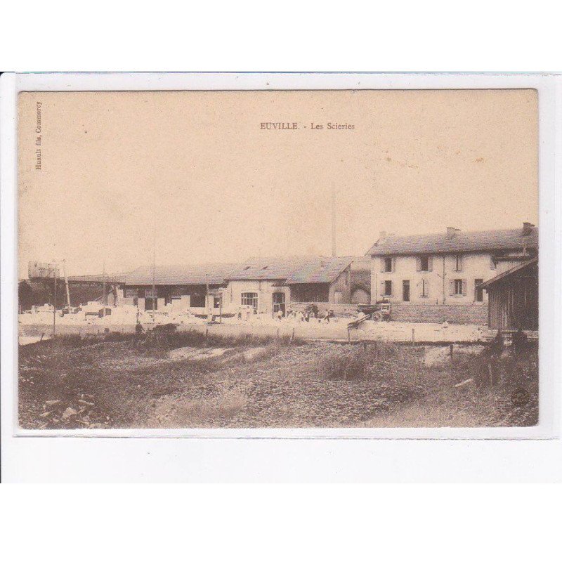 EUVILLE: les scieries - très bon état
