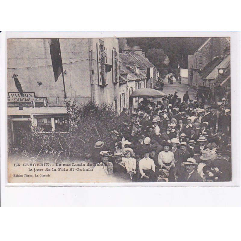 LA GLACERIE: la rue louis de nehot, le jour de la fête saint-gobain - état