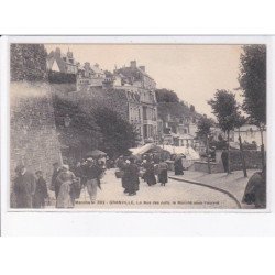 GRANVILLE: la rue des juifs, le. marché sous l'oeuvre - très bon état