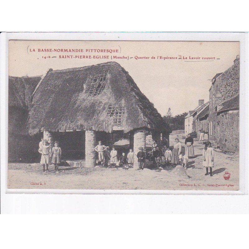 SAINT-PIERRE-EGLISE: quartier de l'espérance, le lavoir couvert - très bon état