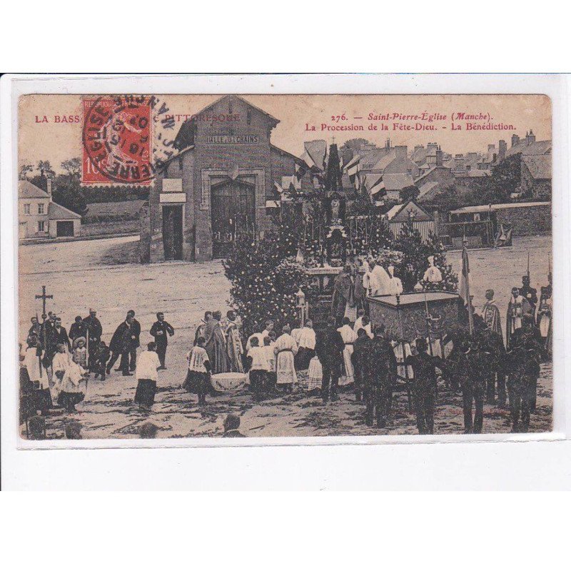 SAINT-PIERRE-EGLISE: la procession de la fête-dieu, la bénédiction - état