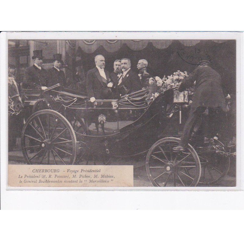 CHERBOURG: voyage présidentiel, président Poincaré, Pichon, Mahieu, général beaudemoulin la marseillaise - très bon état