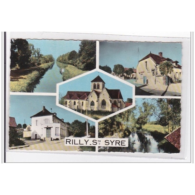 RILLY St-SYRE : le canal, la recette buraliste, l'eglies, la mairie, le coin des pecheurs : tres bon etat