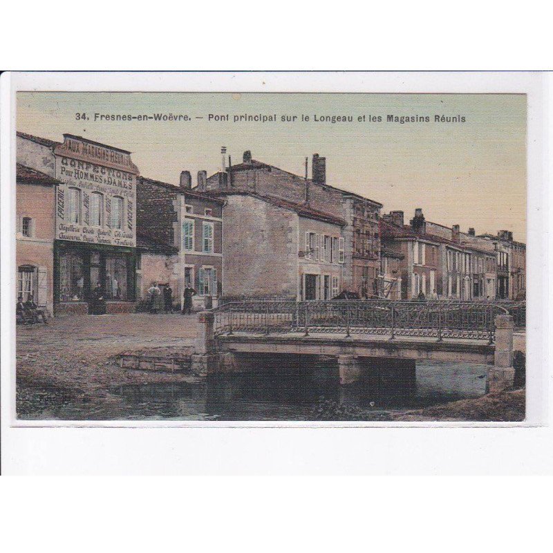 FRESNES-en-WOEVRE: pont principale sur le longeau et les magasins réunis - très bon état