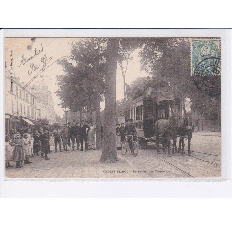 CHOISY-le-ROI: le départ des tramways - très bon état