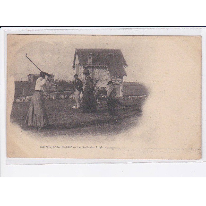 SAINT-JEAN-DE-LUZ: le golfe des anglais (sport - golf)- très bon état
