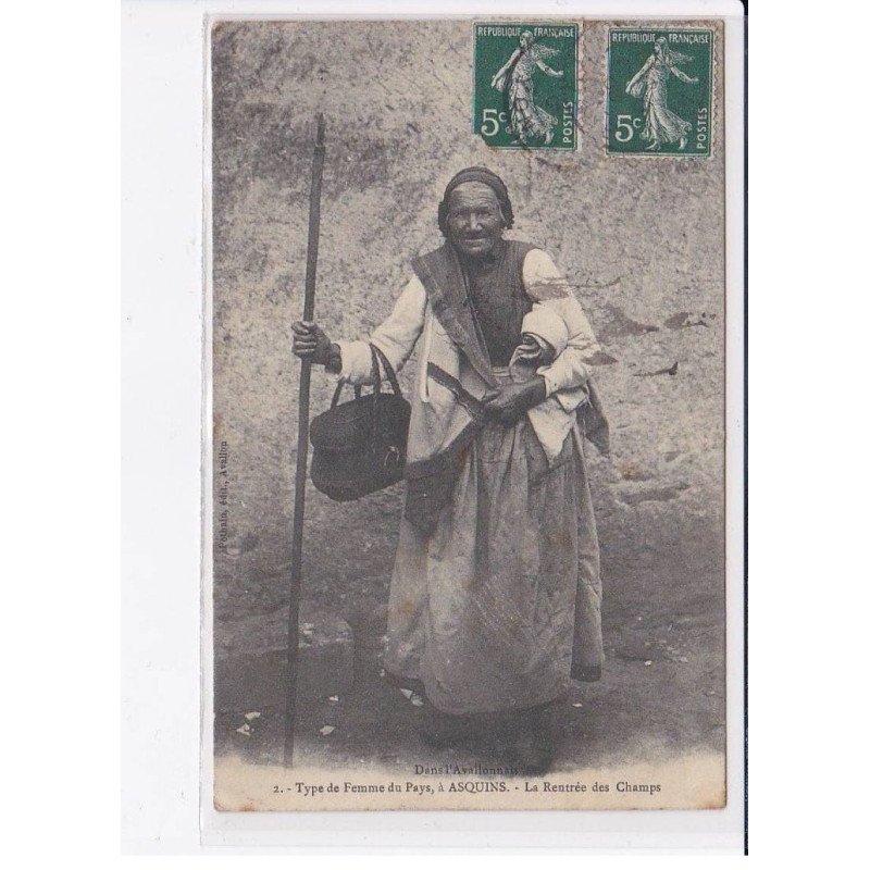 AVALLON: type de femme du pays, à asquins, la rentrée des champs - état