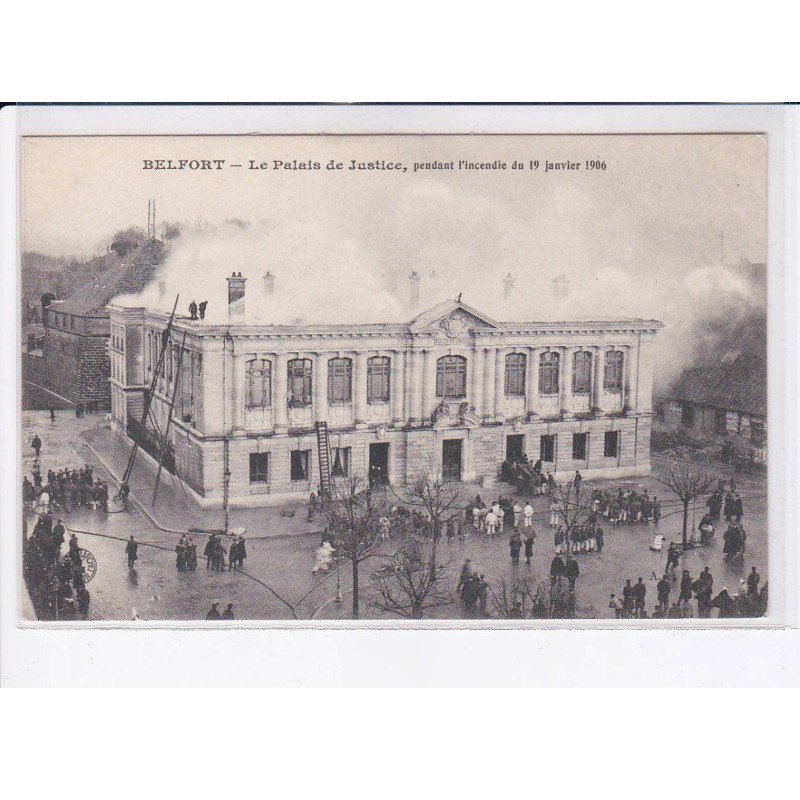 BELFORT: le palais de justice, pendant l'incendie du 19 janvier 1906 - très bon état