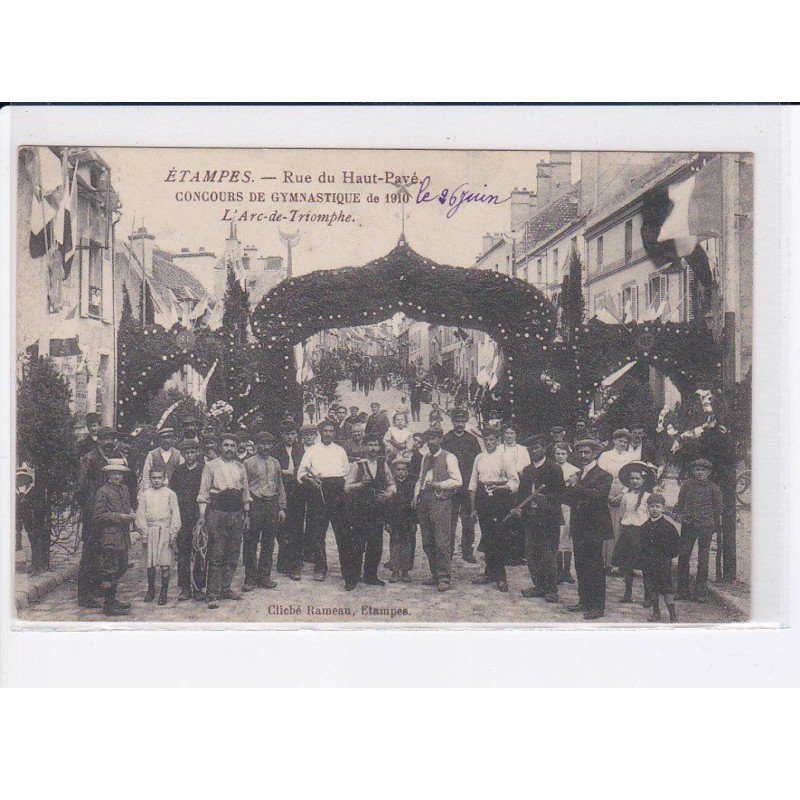 ETAMPES: rue du haut-pavé, concours de gymnastique de 1910, l'arc-de-triomphe - très bon état