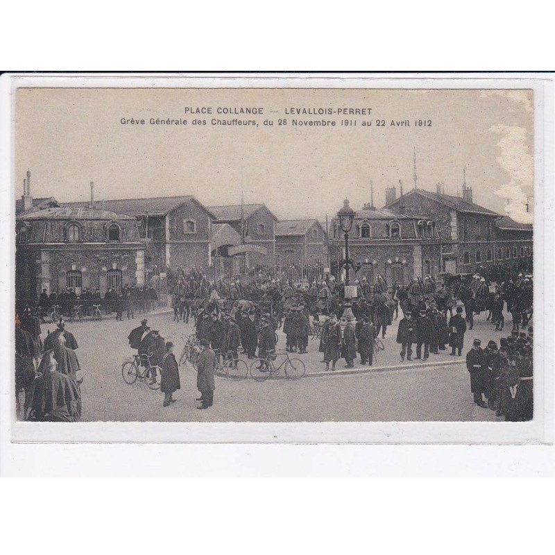 LEVALLOIS-PERRET: place collange, grève générale des chauffeurs, 28 novembre 1911 au 22 avril 1912 - état
