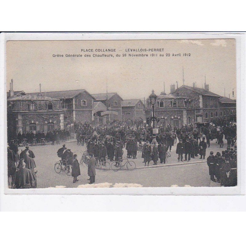 LEVALLOIS-PERRET: place collange, grève générale des chauffeurs 28 novembre 1911 au 22 avril 1912 - état