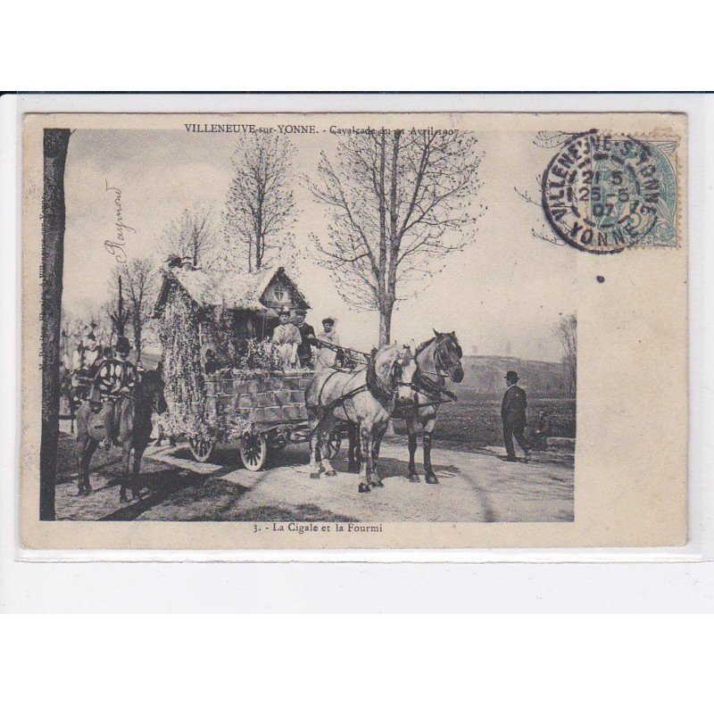 VILLENEUVE-sur-YONNE: cavalcade d'avril 1907, attelage, la cigale et la fourmi - très bon état