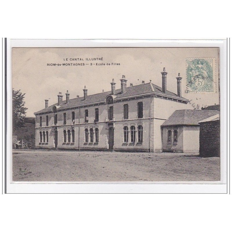 RIOM-es-MONTAGNES : ecole de filles - tres bon etat RIOM-es-MONTAGNES : ecole de filles - tres bon etat
