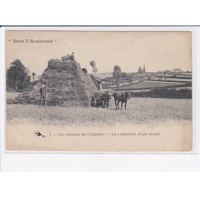 AVALLON: les travaux des champs! la confection d'une meule - très bon état
