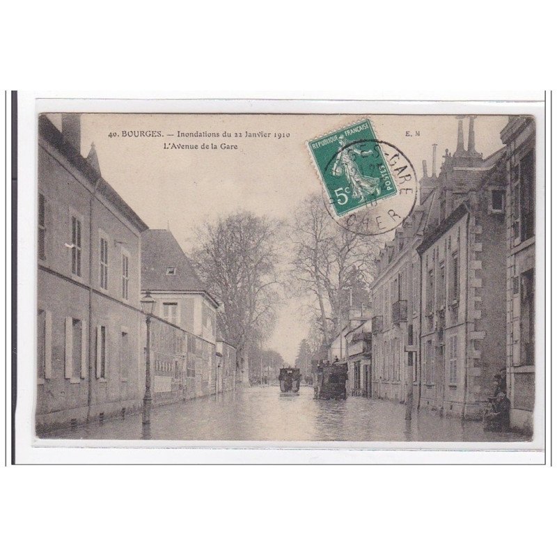 BOURGES : avenue de la gare, inondation du 22 janvier 1910 - tres bon etat