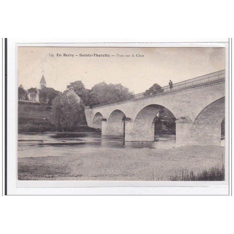 SAINTE-THORETTE : pont sur le cher - tres bon etat