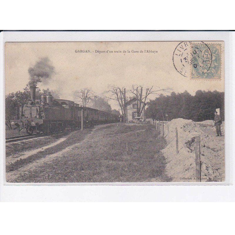 GARGAN: départ d'un train de la gare de l'abbaye - très bon état