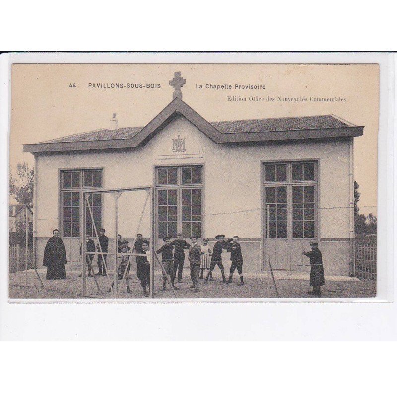PAVILLON-sous-BOIS: la chapelle provisoire - très bon état