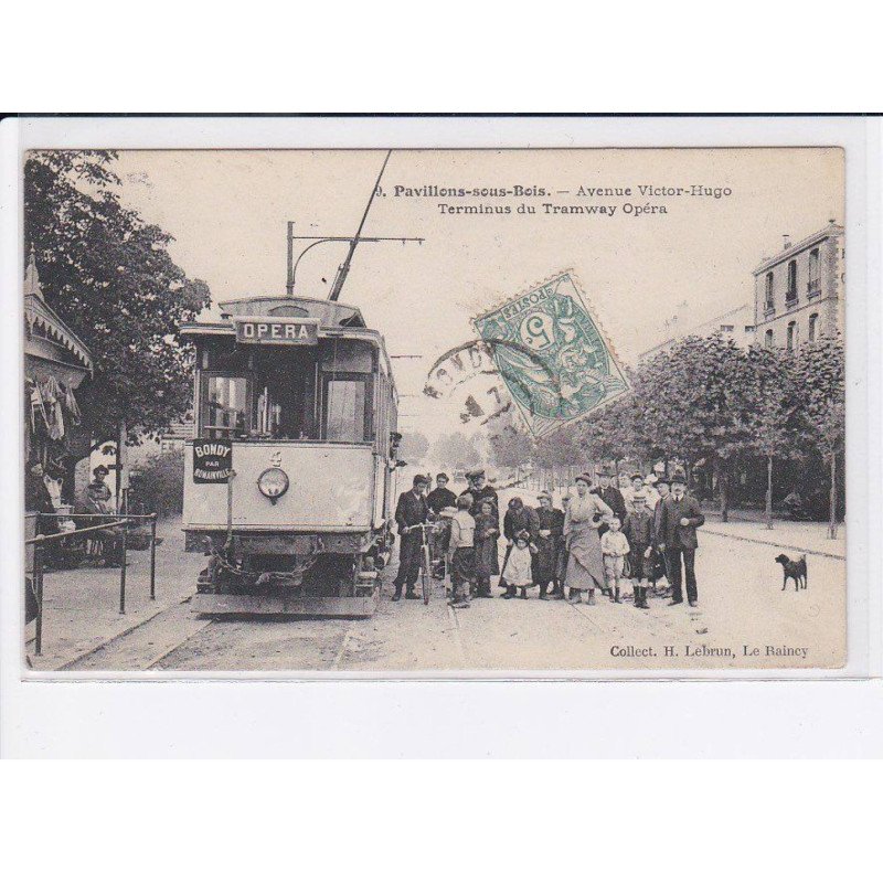 PAVILLON-sous-BOIS: avenue victor-hugo, terminus du tramway opéra - très bon état