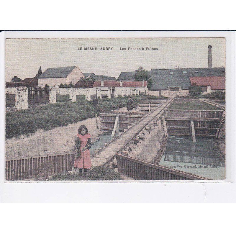 LE MESNIL-AUBRY: les fosses à pulpes - très bon état